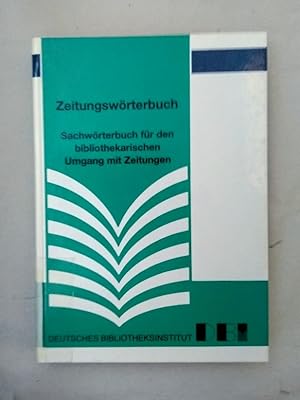 Zeitungswörterbuch. Sachwörterkatalog für den bibliothekarischen Umgang mit Zeitung.