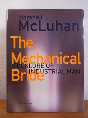 The Mechanical Bride. Folklore of Industrial Man