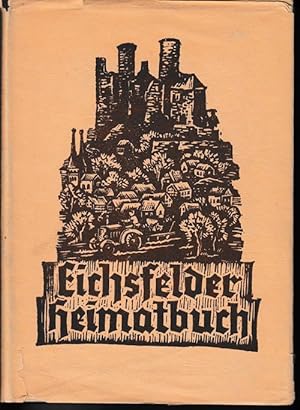 Eichsfelder Heimatbuch. Ausgewählt und zusammengestellt von Walter Prochaska.