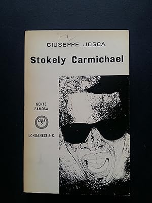 Josca Giuseppe. Stokely Carmichael. Longanesi. 1969-I