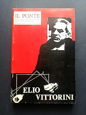 AA.VV. Il Ponte: Elio Vittorini - luglio-agosto 1973. La nuova Italia. 1973-I