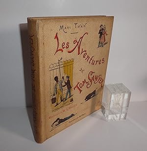 Les aventures de Tom Sawyer. Traduction avec l'autorisation de l'auteur par William-L. Hugues. Il...