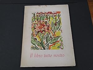 Seller image for AA. VV. Il libro tutto nostro. Edizioni Radio Italiana. 1958 - I for sale by Amarcord libri