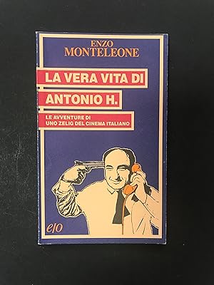 Monteleone Enzo. La vera vita di Antonio H. Edizioni e/o. 1994 - I