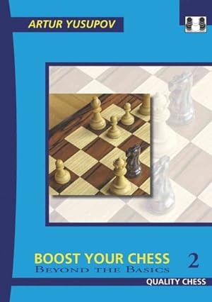 Bild des Verkufers fr Boost Your Chess 2 : Beyond the Basics zum Verkauf von GreatBookPrices