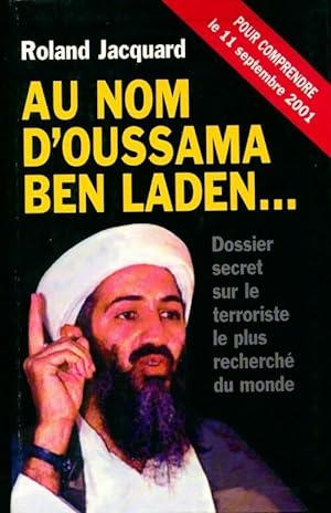 Seller image for Au nom d'Oussama Ben Laden - Roland Jacquard for sale by Book Hmisphres