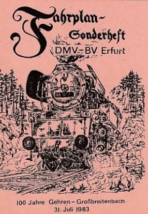 Fahrplan-Sonderheft DMV-BV Erfurt. 100 Jahre Gehren - Großbreitenbach 31. Juli 1983.