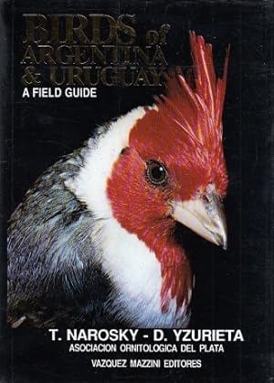 Birds of Argentina & Uruguay. A Field Guide.