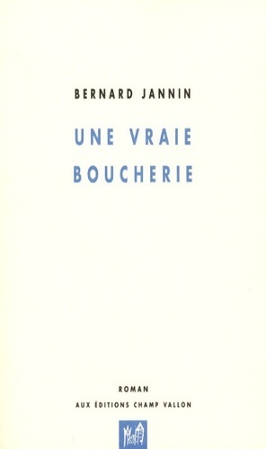 Imagen del vendedor de Une vraie boucherie - Bernard Jannin a la venta por Book Hmisphres