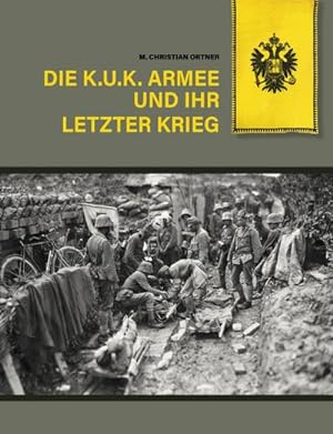 Image du vendeur pour Die k.u.k. Armee und ihr letzter Krieg mis en vente par Rheinberg-Buch Andreas Meier eK