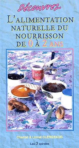 D couvrez l'alimentation naturelle du nourrisson de 0   2 ans - Lionel Clergeaud