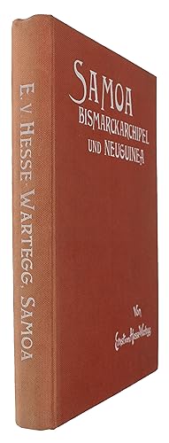 Samoa Bismarckarchipel und Neuguinea. Drei deutsche Kolonien in der Südsee. Mit 36 Voobildern, 11...