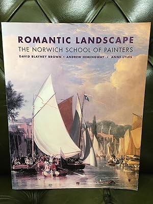 Imagen del vendedor de Romantic Landscapes: The Norwich School of Painters a la venta por Kerr & Sons Booksellers ABA