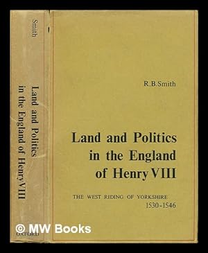 Bild des Verkufers fr Land and politics in the England of Henry VIII : the West Riding of Yorkshire, 1530-46 zum Verkauf von MW Books