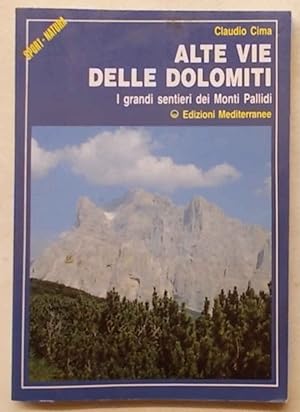 Bild des Verkufers fr Alte Vie delle Dolomiti i grandi sentieri dei Monti Pallidi (con varianti e ascensioni). zum Verkauf von S.B. Il Piacere e il Dovere