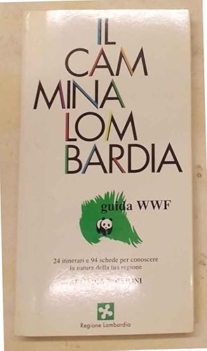 Il camminalombardia. Guida WWF.