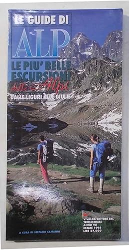 Bild des Verkufers fr Le Guide di Alp. Le pi belle escursioni delle Alpi dalle Liguri alle Giulie. zum Verkauf von S.B. Il Piacere e il Dovere