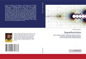 Seller image for Superfunctions : Non-integer iterates of holomorphic functions. Tetration and other superfunctions. Formulas,algorithms,tables,graphics for sale by AHA-BUCH GmbH
