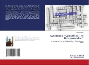 Imagen del vendedor de Ayn Rands Capitalism: The Unknown Ideal : A Critique of Ayn Rands Capitalism: The Unknown Ideal a la venta por AHA-BUCH GmbH