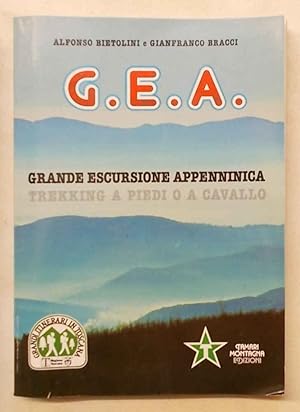 Bild des Verkufers fr G.E.A. Grande Escursione Appenninica. Trekking a piedi o a cavallo. zum Verkauf von S.B. Il Piacere e il Dovere