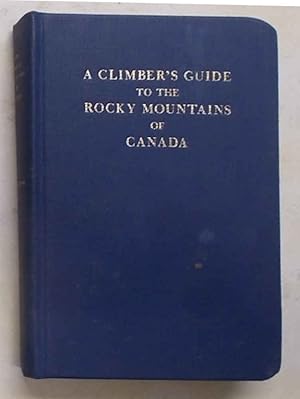 Imagen del vendedor de A climbers's guide to the Rocky Mountains of Canada. a la venta por S.B. Il Piacere e il Dovere