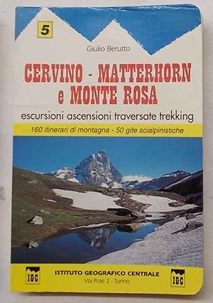 Bild des Verkufers fr Cervino - Matterhorn e Monte Rosa. Escursioni ascensioni traversate trekking. 160 itinerari di montagna. 50 gite scialpinistiche. zum Verkauf von S.B. Il Piacere e il Dovere