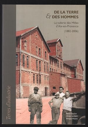 Bild des Verkufers fr La tuilerie des Milles d'Aix-en-Provence 1882-2006 zum Verkauf von librairie philippe arnaiz