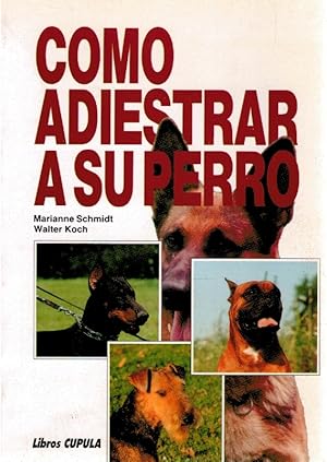 Imagen del vendedor de Cmo adiestrar a su perro a la venta por Librera Dilogo