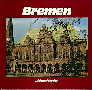 Bremen; Fotos und Texte von Richard Mader - Text in deutsch, englisch und französisch