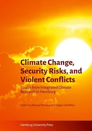 Immagine del venditore per Climate Change, Security Risks, and Violent Conflicts : Essays from Integrated Climate Research in Hamburg venduto da AHA-BUCH GmbH