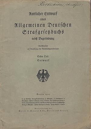 Imagen del vendedor de Amtlicher Entwurf eines Allgemeinen Deutschen Strafgesetzbuchs nebst Begrndung - Erster Teil: Entwurf; Verffentlicht auf Anordnung des Reichsjustizministeriums Berlin 1925 a la venta por Walter Gottfried