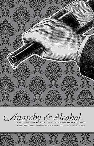 Seller image for Anarchy & Alcohol for sale by Antiquariat BM