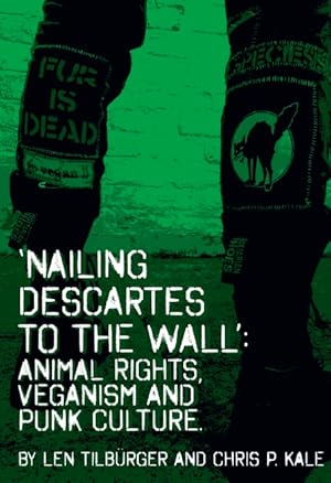 Nailing Descartes to the Wall: Animal Rights, Veganism and Punk Culture