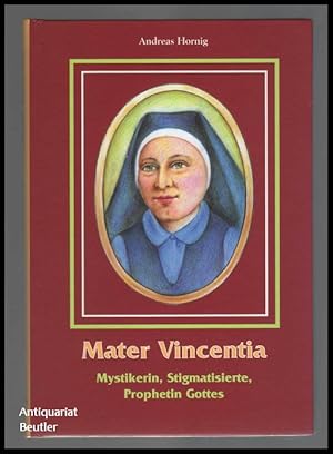 Bild des Verkufers fr Mater Vincentia Fauland vom Kinde Jesu. Eine sterreichisch-ungarische Mystikerin mit den Wundmalen Christi. Tagebuch der Ladislaa Desits. Mit Ergnzungen und Erinnerungen der Philippine Holnthoner. Bearbeitet von Livia Kanyo und Hermana Jger. berarbeitet von Eduard J. Huber. (Deckeltitel: Mystikerin, Stigmatisierte, Prophetin Gottes). zum Verkauf von Antiquariat Beutler