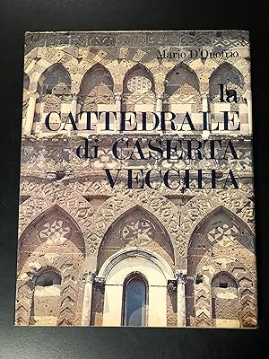 D'Onofrio Mario. La Cattedrale di Caserta vecchia. Editalia 1973 - I.