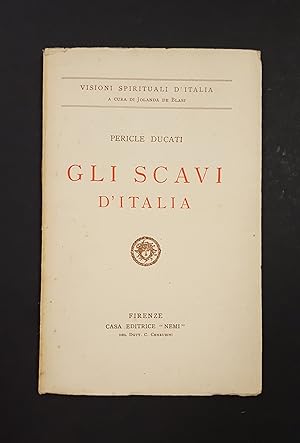 Ducati Pericle. Gli scavi d'Italia. Casa Editrice Nemi