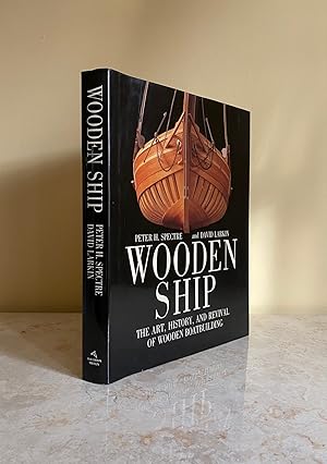 Immagine del venditore per Wooden Ship | The Art, History, and Revival of Wooden Boatbuilding [Boat Building] venduto da Little Stour Books PBFA Member