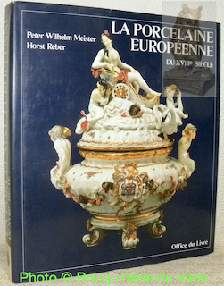 Imagen del vendedor de La porcelaine europenne du XVIIIe sicle. a la venta por Bouquinerie du Varis