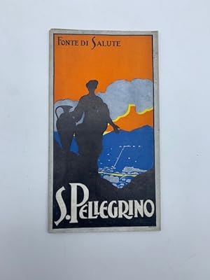 Fonte di salute. S. Pellegrino (pieghevole illustrato da Fortunato Tami)