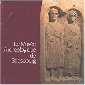 Seller image for Le muse archeologique de strasbourg for sale by librairie philippe arnaiz