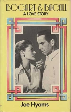 Bogart and Bacall. A Love Story.