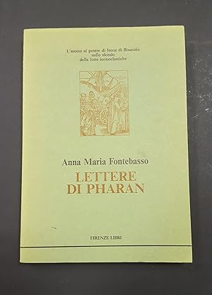 Fontebasso Anna Maria. Lettere di Pharan. Firenze Libri. 1988. Con dedica dell'autrice alla prima...