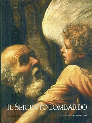 Seller image for Il seicento lombardo for sale by Miliardi di Parole