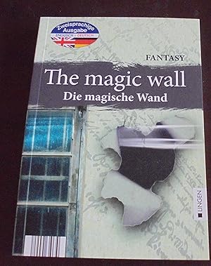 The magic wall /Die magische Wand; Deutsch/Englisch