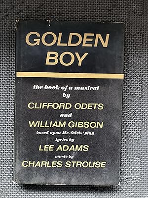 Bild des Verkufers fr Golden Boy; The Book of a Musical . Based upon Mr. Odets' Play with Lyrics by Lee Adams to Music by Charles Strouse zum Verkauf von Cragsmoor Books