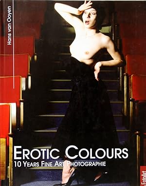 Image du vendeur pour Erotic Colours. 10 years fine art photographie. mis en vente par Schsisches Auktionshaus & Antiquariat