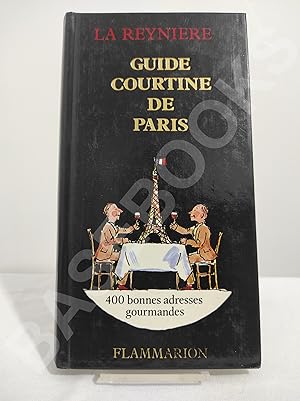 Guide courtine de paris. 400 bonnes adresses gourmandes