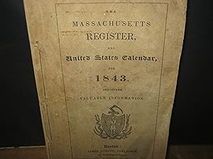 The Massachusetts Register, And United States Calendar For 1843 And Other Valuable Information