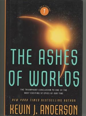 Seller image for The Saga of Seven Suns 7 The Ashes of Worlds by Kevin J. Anderson (First Edition) for sale by Heartwood Books and Art
