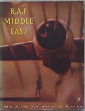 R.A.F. Middle East - The official story of Air Operations in the Middle East, from February 1942 ...